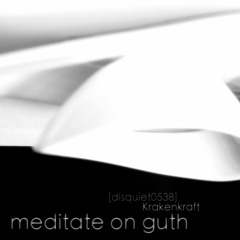 Meditate On Guth [disquiet0538]