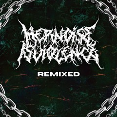 Her Noise Is Violence (REMIXED)