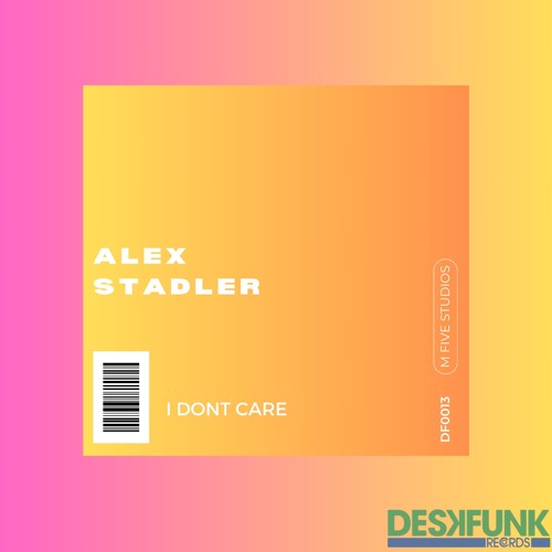 AlexStadler - I don´t care - OrignalMix