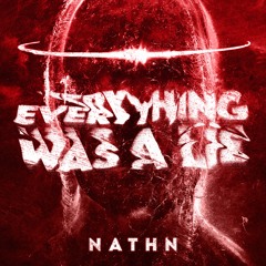 NATHN - EVERYTHING WAS A LIE