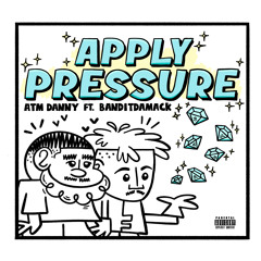 Apply Pressure (feat. Banditdamack)