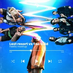 Last Resort - Papa Roach vs Too Cold - Sickmode & Rooler (Feeltis Mashup)