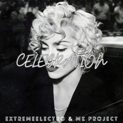 Madonna - Celebration (ExtremeElectro & MK PROJECT Remix)