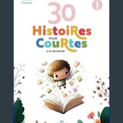 [EBOOK] ⚡ 30 Histoires courtes pour S'endormir : Histoires Illustrées pour Enfants de 3 à 8 ans: D