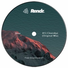 FREE DOWNLOAD : Drez - Clearskyz (Original Mix)
