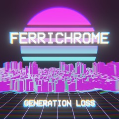 Ferrichrome - Generation Loss - 01 Intro