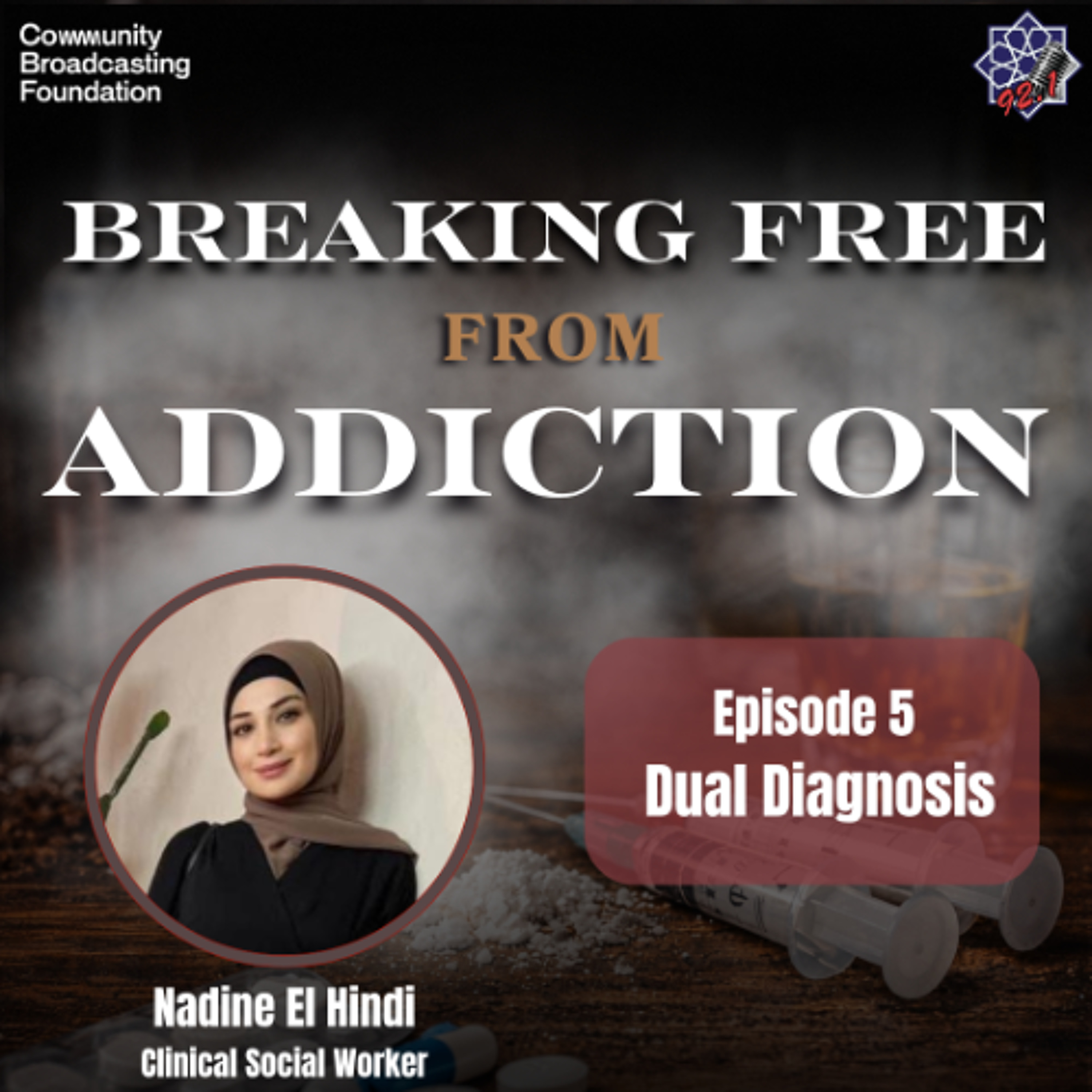 Breaking Free from Addiction - Ep 5: Dual Diagnosis