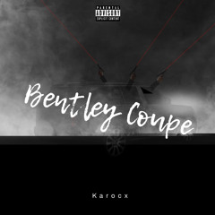 Karocx- Bentley coupe [prod.Geek]