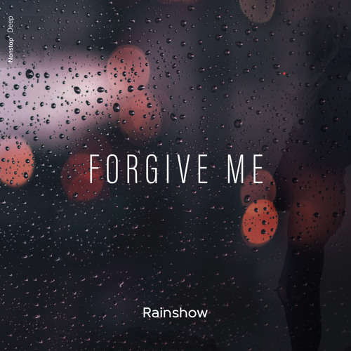 Rainshow - Forgive Me