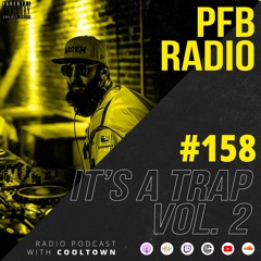 PFB Radio #158 (It's A Trap! Volume 2)