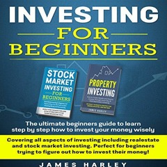 Get KINDLE 💕 Investing for Beginners: Covering all aspects of investing including re