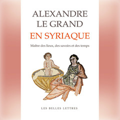 Muriel Debié - Alexandre le Grand en syriaque