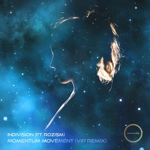Indivision Feat Rozism - Momentum Movement (VIP Remix)