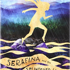 VIEW PDF 💕 Serafina and the Splintered Heart (The Serafina Series Book 3) by  Robert