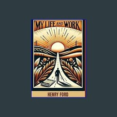 #^Ebook 📖 My Life and Work: Autobiography of Henry Ford <(DOWNLOAD E.B.O.O.K.^)