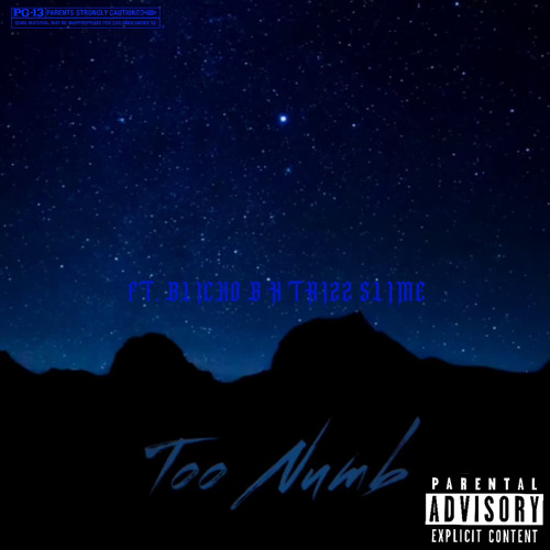 TOO NUMB pt 1 -ft, BLICKO B  X TRIZZ SLIME