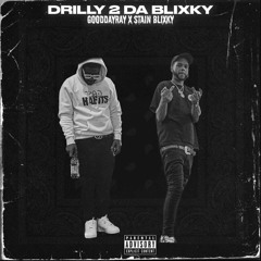 Stain Blixky x GoodDayRay - Drilly to the Blixky
