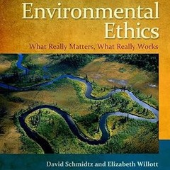 [*Doc] Environmental Ethics: What Really Matters, What Really Works by  David Schmidtz (Author)