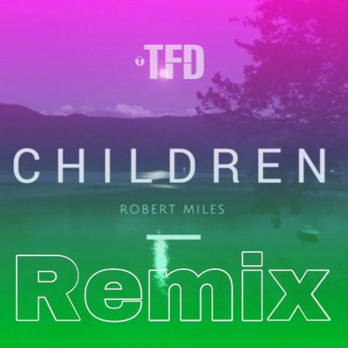Robert  Miles - Children (TFD Tribal Remix)