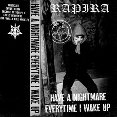 HAVE A NIGHTMARE EVERY TIME I WAKE UP (EP)