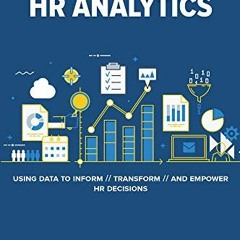 [Get] PDF EBOOK EPUB KINDLE The Practical Guide to HR Analytics: Using Data to Inform