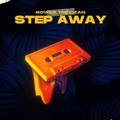 BoweD, Trevizan - Step Away (Original Mix)FREE DOWNLOAD