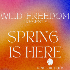 WILD FREEDOM PRESENTS- SPRING IS HERE