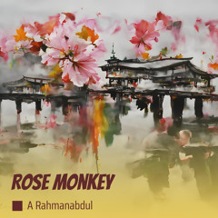 Rose Monkey