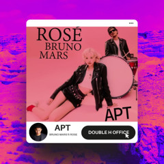 132 - APT - BRUNO MARS FT ROSE (DOUBLE H BOOTLEG) TRENDING USUK