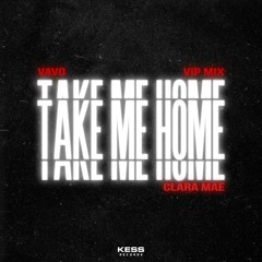 Take Me Home (VIP Mix) [feat. Clara Mae]