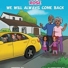 Access [EBOOK EPUB KINDLE PDF] Juniper and Rose: We Will Always Come Back by  Reea Rodney &  Alexand