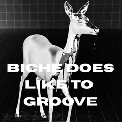 biche does like to groove