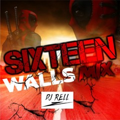 SIXTEEN WALLS MIXED BY @DEEJAYRELL