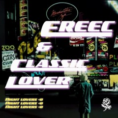 Night Lovers +8 w/ Ereec & Classic Lover