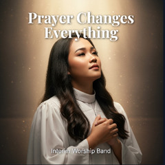 Prayer Changes Everything - feat. Jetskie Velasco