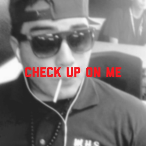 Check Up On Me