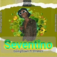 GOING DOWN -(SEVENTINO ft SHLAKZO).mp3