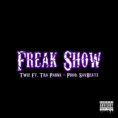 Freak Show (Twiz featuring Tra’ Parks
