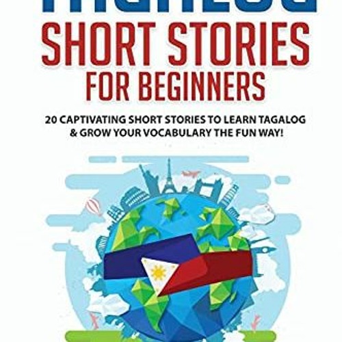 Stream ACCESS PDF EBOOK EPUB KINDLE Tagalog Short Stories for Beginners