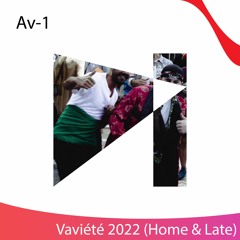 Av-1  | Vaviété 2022 (Home & Late)