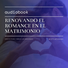 AudioBook Renovando el romance en tu matrimonio (Tú, yo y nosotros)