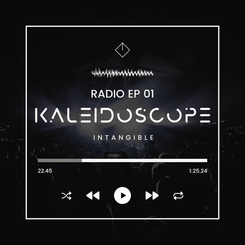 Kaleidoscope Radio EP 01 - Intangible