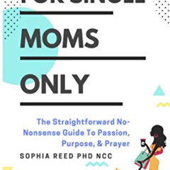 GET EPUB 🖍️ Fix It Jesus! For Single Moms Only: The Straightforward No-Nonsense Guid