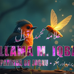 Ik Parinda or Jugnoo - ایک پرندہ اور جگنو | Allama M. Iqbal - علامہ محمد اقبال | Original poetry