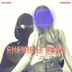 Alfianie & Jafarsnd - CHEMICAL BURN ☠️☢️⚠️