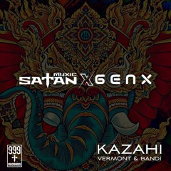 Vermont & Bandi - Kazahi (SATAN x GENX BOOTLEG)
