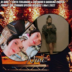 DJ ADID - '' CINTA TERLARANG & CINTAKU X GASOLINA PANTEK '' FUNKOT TOP TERBARU ( NINI & FAHRI )2022