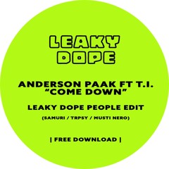 Anderson Paak Ft T.I. - Come Down (LDP Edit) [FREE DL]