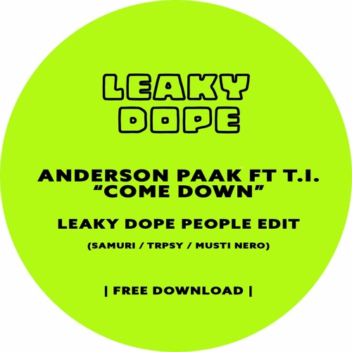 Anderson Paak Ft T.I. - Come Down (LDP Edit) [FREE DL]