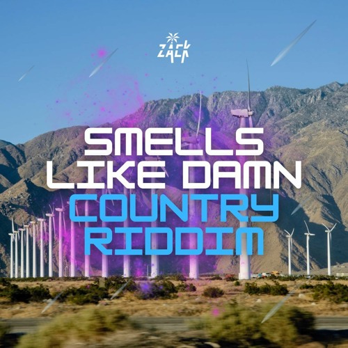 Smells Like Damn Country RIDDIM Behmouth Name Drop Zack Edit